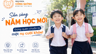 Bé trở lại trường, cha mẹ đã chuẩn bị gì cho sức khỏe răng miệng?