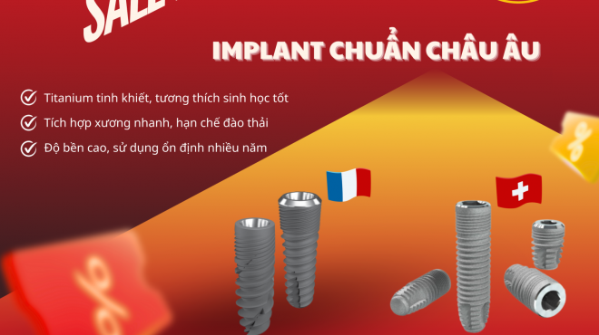 Ưu đãi giá KM khi cấy ghép Implant Pháp & Thuỵ Sĩ